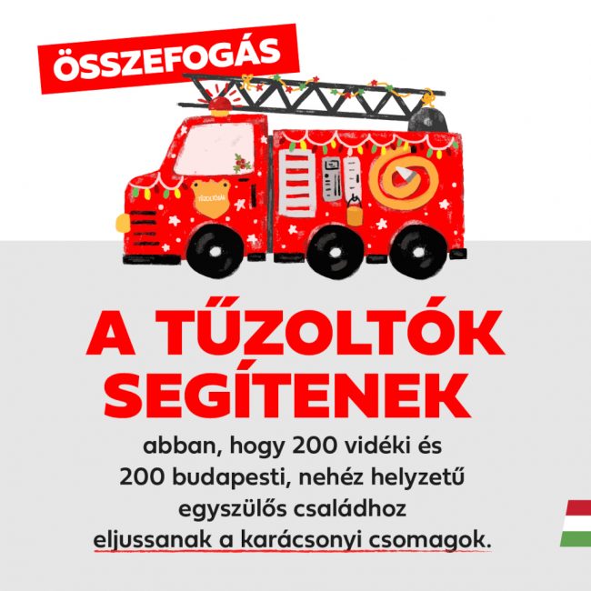 A TŰZOLTÓK SEGÍTENEK abban, hogy nehéz helyzetű egyszülős családhoz eljussanak a karácsonyi csomagok.